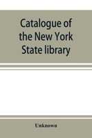 Catalogue of the New York State Library, 1872: Subject-Index of the General Library 9353898005 Book Cover
