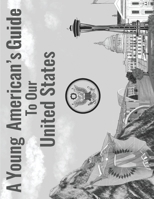 A Young American's Guide to Our United States 1662913176 Book Cover