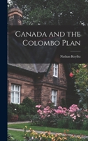 Canada and the Colombo Plan 1013759478 Book Cover