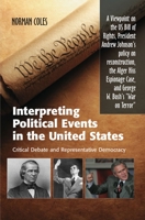 Interpreting Political Events in the United States: Critical Debate and Representative Democracy - A Viewpoint on the US Bill of Rights, President ... Case, and George W Bush's War on Terror 1845193393 Book Cover