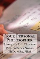 Your Personal Philosopher: Several questions bordering on daily personal, technical, professional, social, and career interests require answers. You ... handle the same situations you are facing. 1981778187 Book Cover