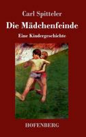 Gerold und Hansli: Die Mädchenfeinde: Eine Kindergeschichte 3743719959 Book Cover