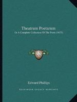 Theatrum Poetarum: Or A Complete Collection Of The Poets 1104412055 Book Cover