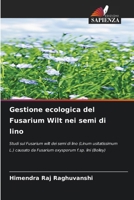 Gestione ecologica del Fusarium Wilt nei semi di lino (Italian Edition) 6209843476 Book Cover