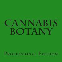 Cannabis Botany: Professional Edition 1489526927 Book Cover