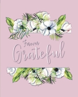 Forever Grateful: A Gratitude and Affirmation Journal 1656284812 Book Cover