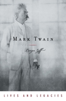 Mark Twain (Lives and Legacies) 0195170199 Book Cover