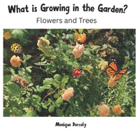 What is Growing in the Garden?: Flowers and Trees B0F8BY7398 Book Cover
