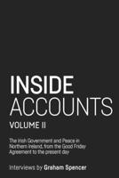 Inside Accounts, Volume II: The Irish Government and Peace in Northern Ireland, from the Good Friday Agreement to the Fall of Power-Sharing 1526149176 Book Cover