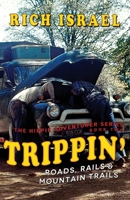 Trippin': Roads, Rails, and Mountain Trails B08LG6FG35 Book Cover