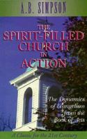 The Spirit-Filled Church in Action: The Dynamics of Evangelism from the Book of Acts 0875096549 Book Cover