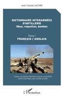 Dictionnaire interarmées d'artillerie: Obus, roquettes, bombes Tome 1 Français / Anglais (French Edition) 2343182914 Book Cover