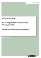 Chancengleichheit im deutschen Bildungssystem?: Im Fokus: Migrantenkinder und deren Schwierigkeiten 365613152X Book Cover