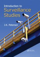 Introduction to Surveillance Studies 1466555092 Book Cover