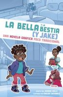 La Bella Y La Bestia (Y Jake): Una Novela Gráfica Poco Tradicional 1669080463 Book Cover