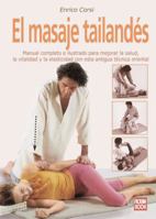 Masaje tailandés, el: Manual completo e ilustrado sobre una de las técnicas de masaje más eficaces para mejorar la salud, la vitalidad y la elasticidad. 8479276452 Book Cover