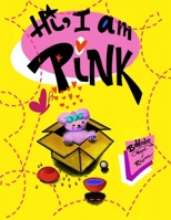 Hi, I am Pink B0GNB4SB1S Book Cover