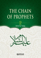 The Chain of Prophets (as) - Vol.2 [Students book] - Islamic Studies Textbook: The History of the Prophets according to the Quran 9944834491 Book Cover