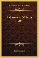 A Gazetteer of Texas 1166452050 Book Cover