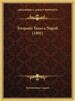 Torquato Tasso a Napoli (1895) 1167408519 Book Cover