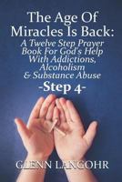 The Age of Miracles Is Back: A Twelve Step Prayer Book for God 1730710522 Book Cover