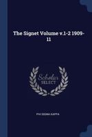 The Signet; v.1-2 1909-11 1013645162 Book Cover