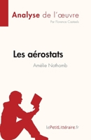 Les aérostats d'Amélie Nothomb (Analyse de l'œuvre): Résumé complet et analyse détaillée de l'oeuvre (Fiche de lecture) (French Edition) 2808026781 Book Cover