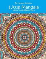 Little Mandala: Kids Coloring Book Vol. 4 1537024191 Book Cover
