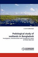 Pedological study of wetlands in Bangladesh 3844381260 Book Cover