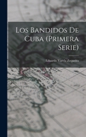 Los Bandidos De Cuba (Primera Serie) 1019018917 Book Cover