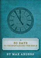 30 Days to Understanding the Bible in 15 Minutes a Day: Expanded Edition 084993575X Book Cover