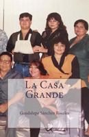 La Casa Grande: Los Sánchez Rosales 1986789640 Book Cover