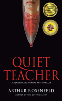 Quiet Teacher: A Xenon Pearl Martial Arts Thriller (A Xenon Pearl Novel) 1594391262 Book Cover