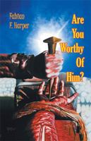 Are You Worthy of Him? 1946889504 Book Cover