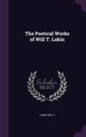The Poetical Works of Will T. Lakin 1010345435 Book Cover
