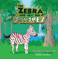 The Zebra Who Lost Her Stripes 099758064X Book Cover