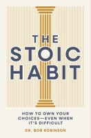The Stoic Habit: Practical Wisdom for Mastering a Mindset to Handle Anything 1400351669 Book Cover