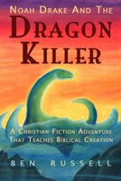 Noah Drake and the Dragon Killer 1540358089 Book Cover