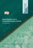 Governance of a Transboundary River: The Rh�ne 3030195562 Book Cover