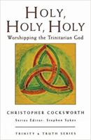 Holy, Holy, Holy (Trinity & Truth) 0232521875 Book Cover