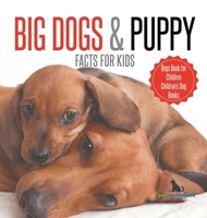 Big Dogs & Puppy Facts for Kids Dogs Book for Children Children's Dog Books B0DQ4PY6ZR Book Cover