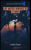 The Untold Remedies Of Teenage: Journey Of Conflicts and Victory B08D55MYR8 Book Cover