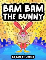 Bam Bam the Bunny: Fuzzy Heroes B0G7HDMGQ9 Book Cover