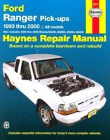 Ford Ranger & Mazda B-Series Pick-Ups Automotive Repair Manual: All Ford Ranger Models, 1993 through 2000; All Mazda B2300, B3000, and B4000 Pickups, 1994 ... 2000(Haynes Automotive Repair Manual Seri 1563923912 Book Cover