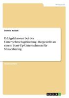 Erfolgsfaktoren bei der Unternehmensgr�ndung. Dargestellt an einem Start-Up-Unternehmen f�r Musicsharing 3668663246 Book Cover