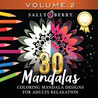 30 Coloring Mandalas for Adults Relaxation (Volume 2): Stress Relieving Amazing Mandalas. Relaxing Coloring Pages for Peace and Mindfulness 1005720207 Book Cover