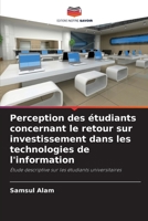 Perception des étudiants concernant le retour sur investissement dans les technologies de l'information (French Edition) 6209545815 Book Cover