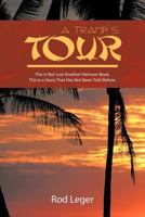 A Tramp's Tour: This Is Not Just Another Vietnam Book. This Is a Story That Has Been Told Before. 1466964898 Book Cover