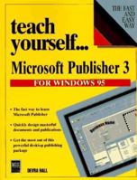 Teach Yourself...Microsoft Publisher 3: For Windows 95 (Teach Yourself) 1558284664 Book Cover