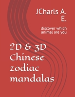 2D & 3D Chinese zodiac mandalas: discover which animal are you B0BVT8PZ51 Book Cover